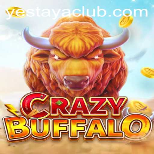 Enter the World of CRAZYBUFFALO: A Thrilling New Game with a Twist of Yestaya